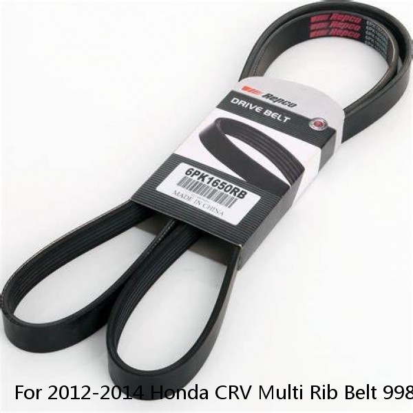 For 2012-2014 Honda CRV Multi Rib Belt 99872YZ 2013 Serpentine Belt